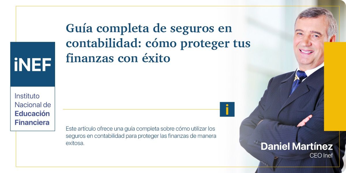 Guía completa de seguros en contabilidad: cómo proteger tus finanzas